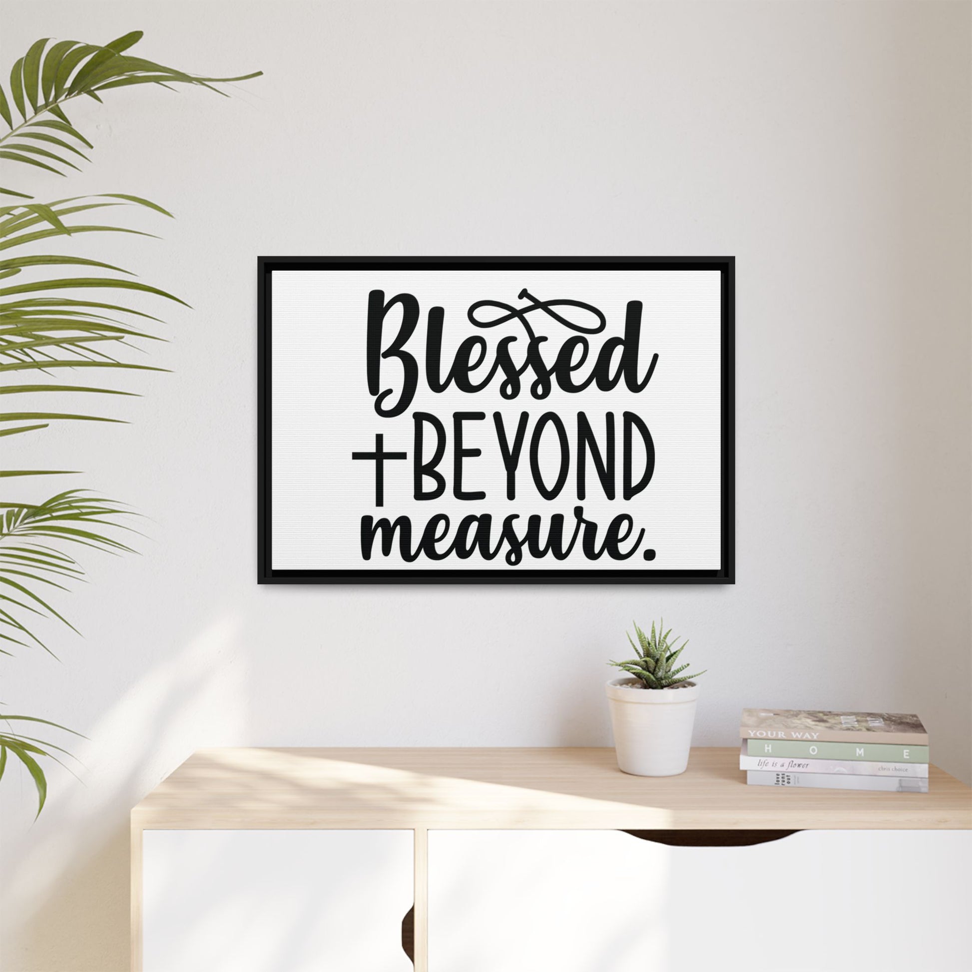 Framed Wall Art Decor: Blessed + Beyond Measure, Inspirational Home Decor, Gift for Faith
