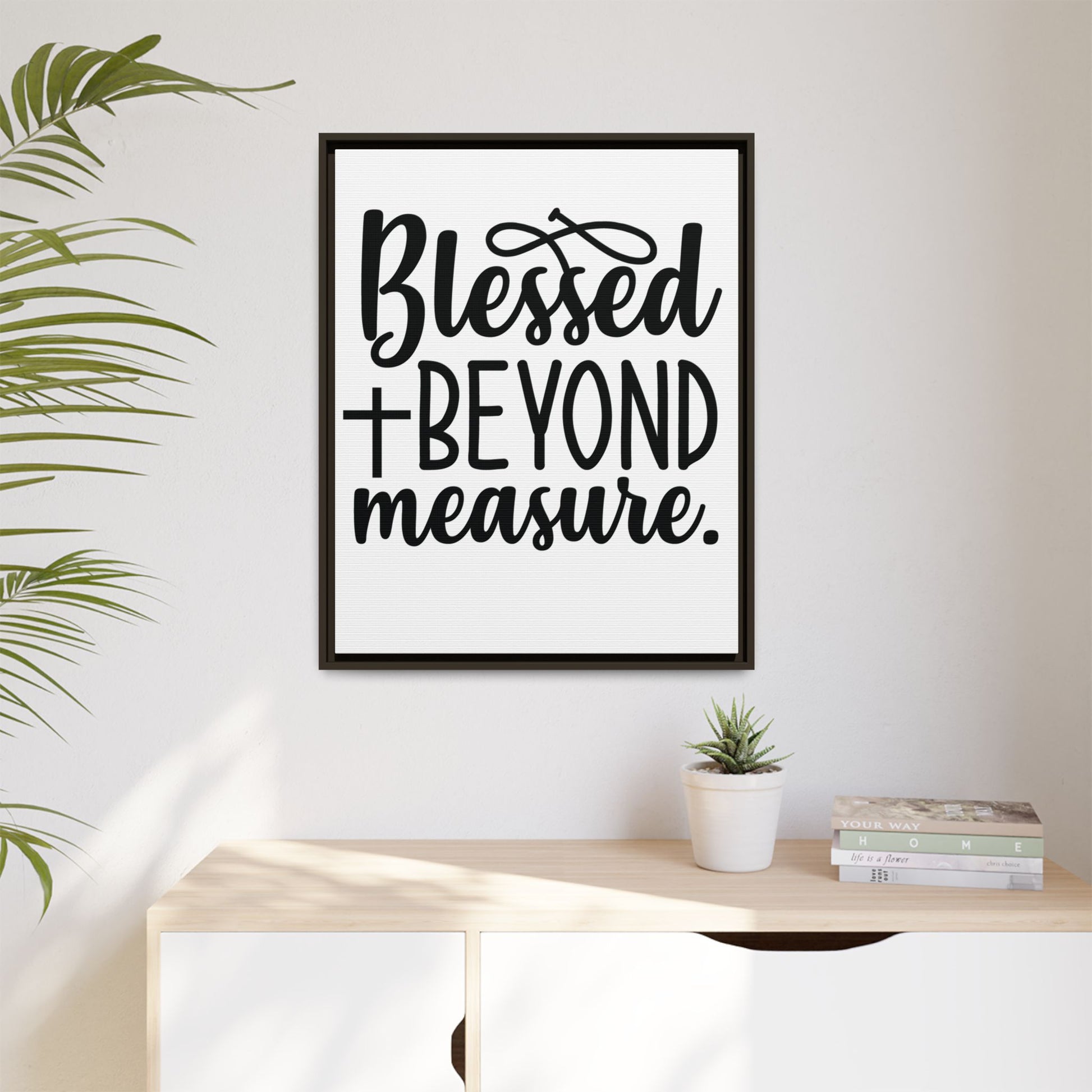 Framed Wall Art Decor: Blessed + Beyond Measure, Inspirational Home Decor, Gift for Faith
