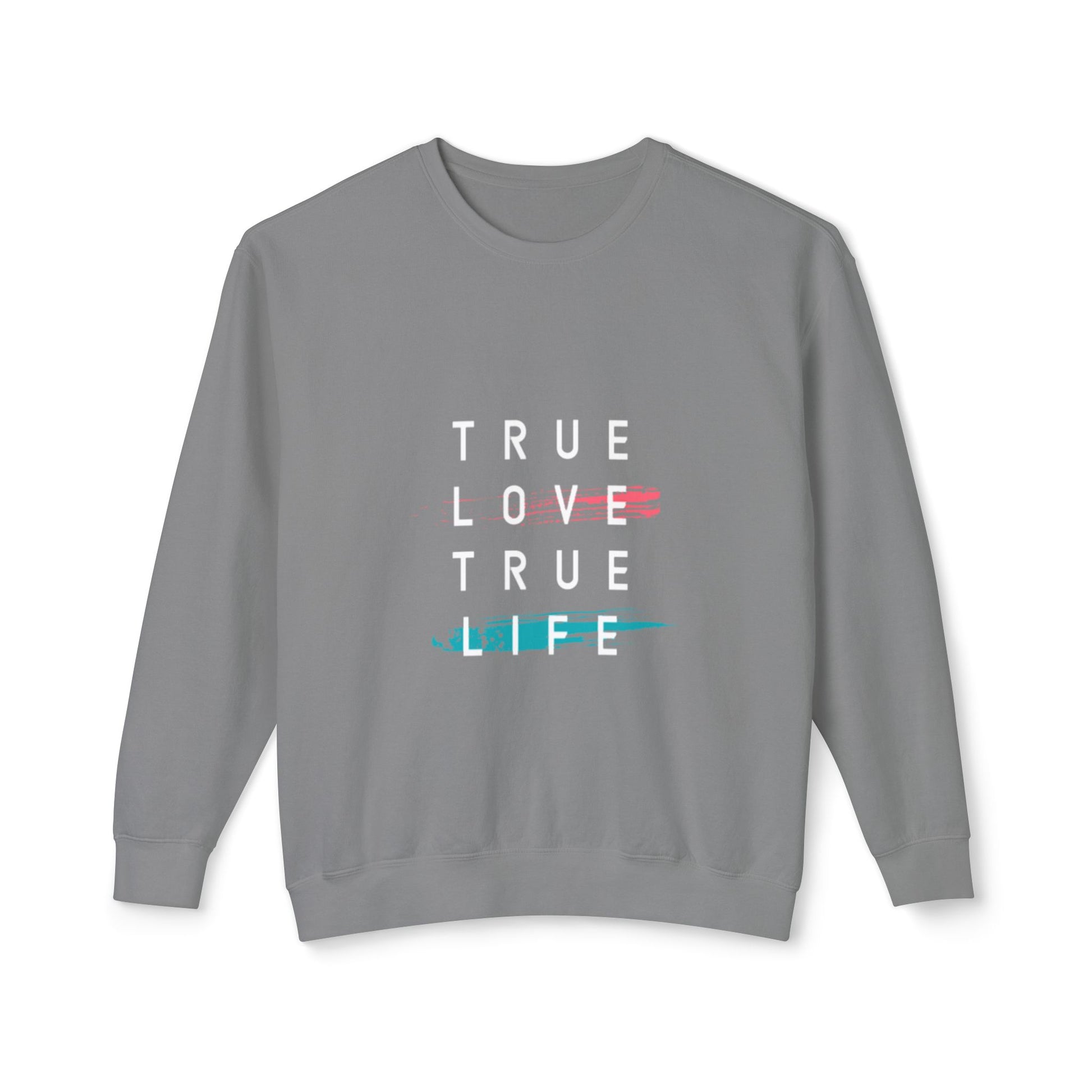 Crewneck Sweatshirt — "True Love True Life" Minimal Graphic Pullover