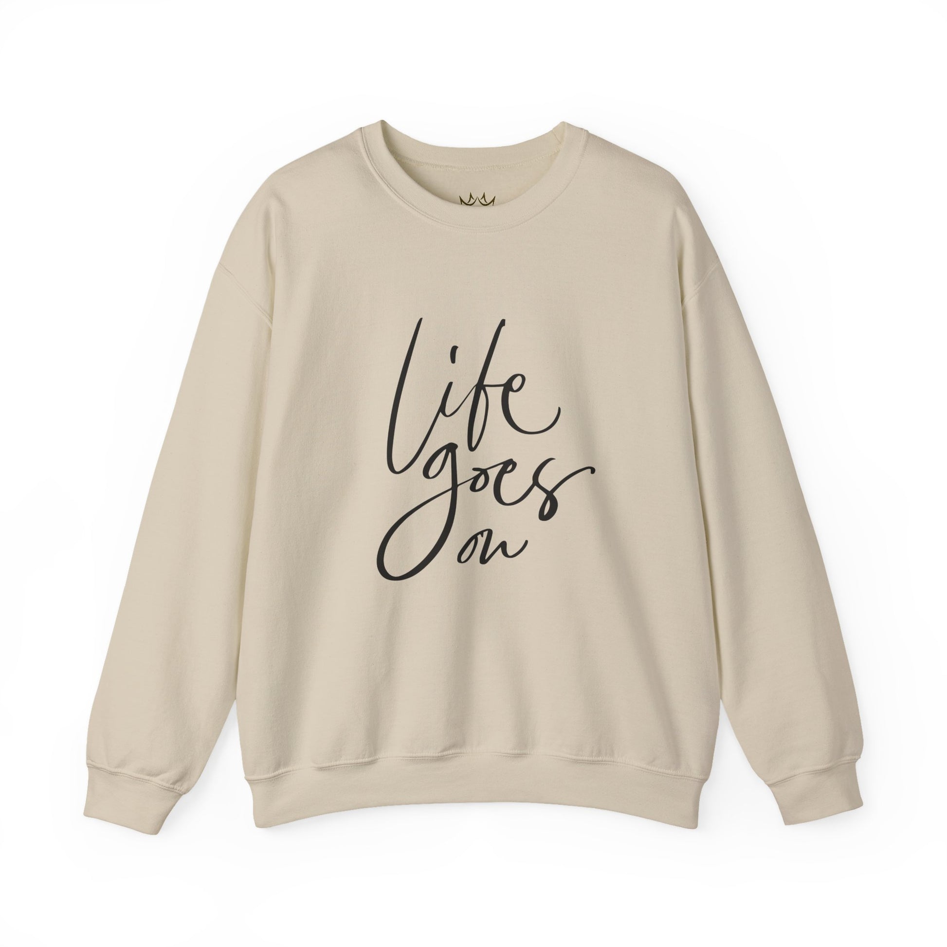 Life Goes On Sweatshirt, Inspirational Crewneck, Cozy Gift for Friends