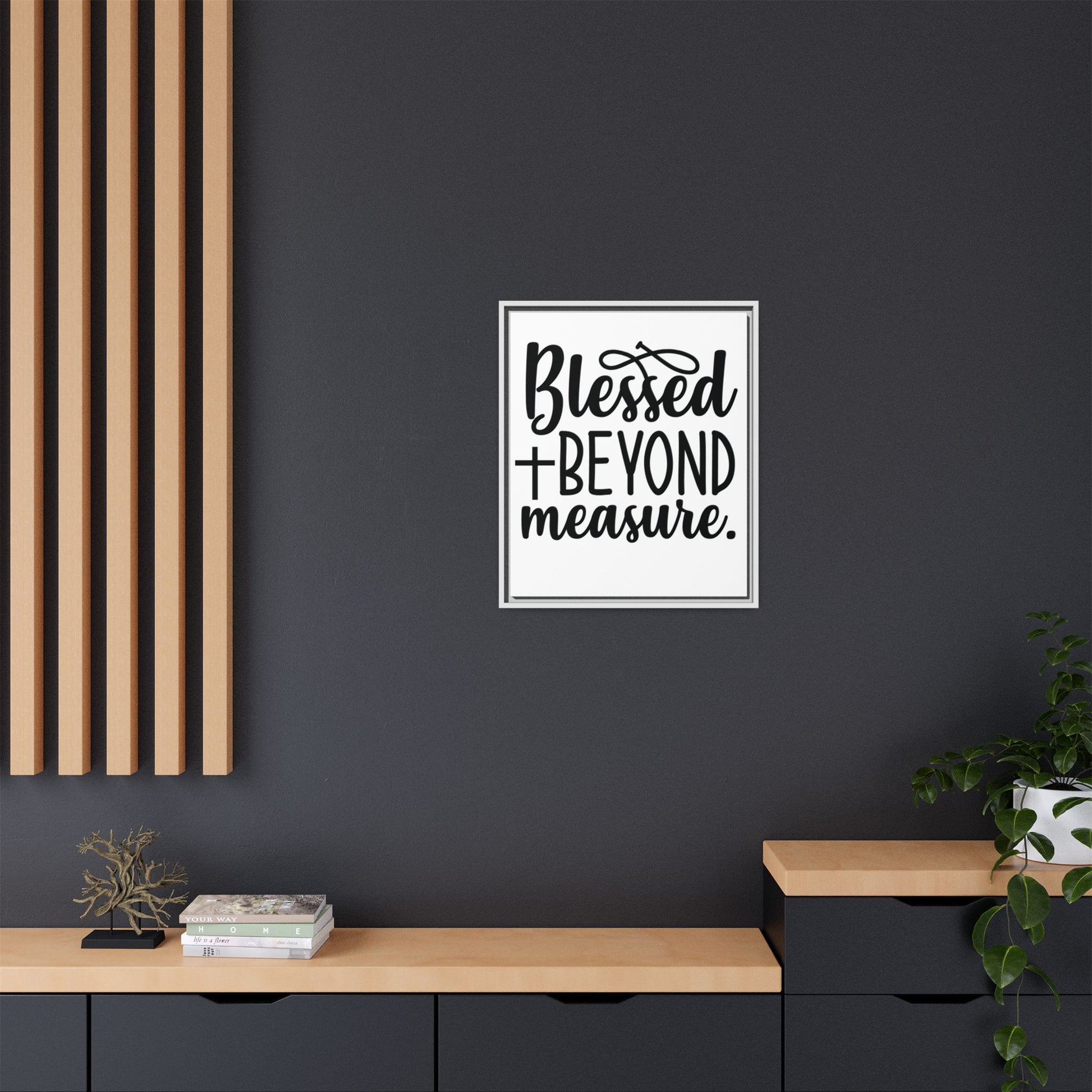 Framed Wall Art Decor: Blessed + Beyond Measure, Inspirational Home Decor, Gift for Faith