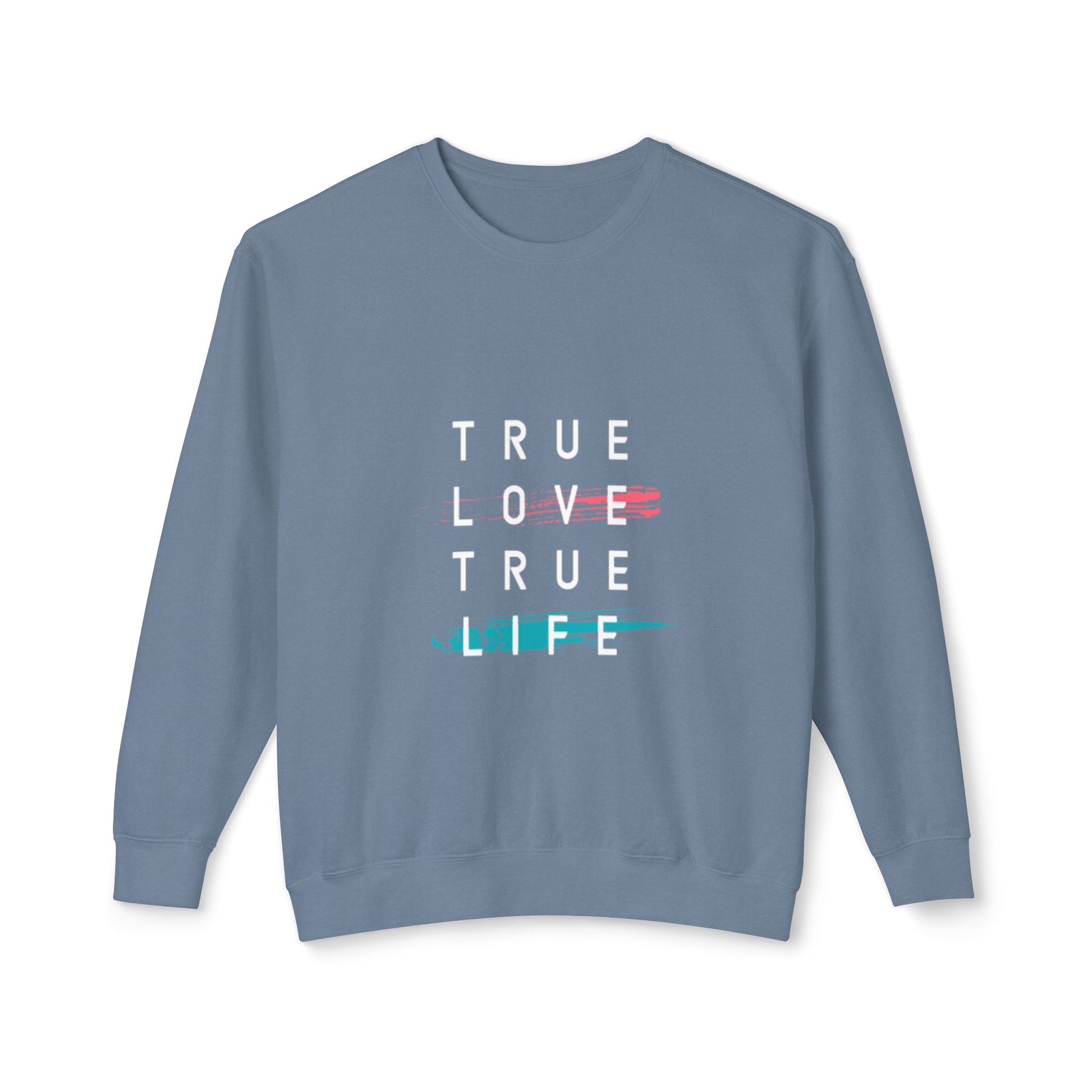 Crewneck Sweatshirt — "True Love True Life" Minimal Graphic Pullover