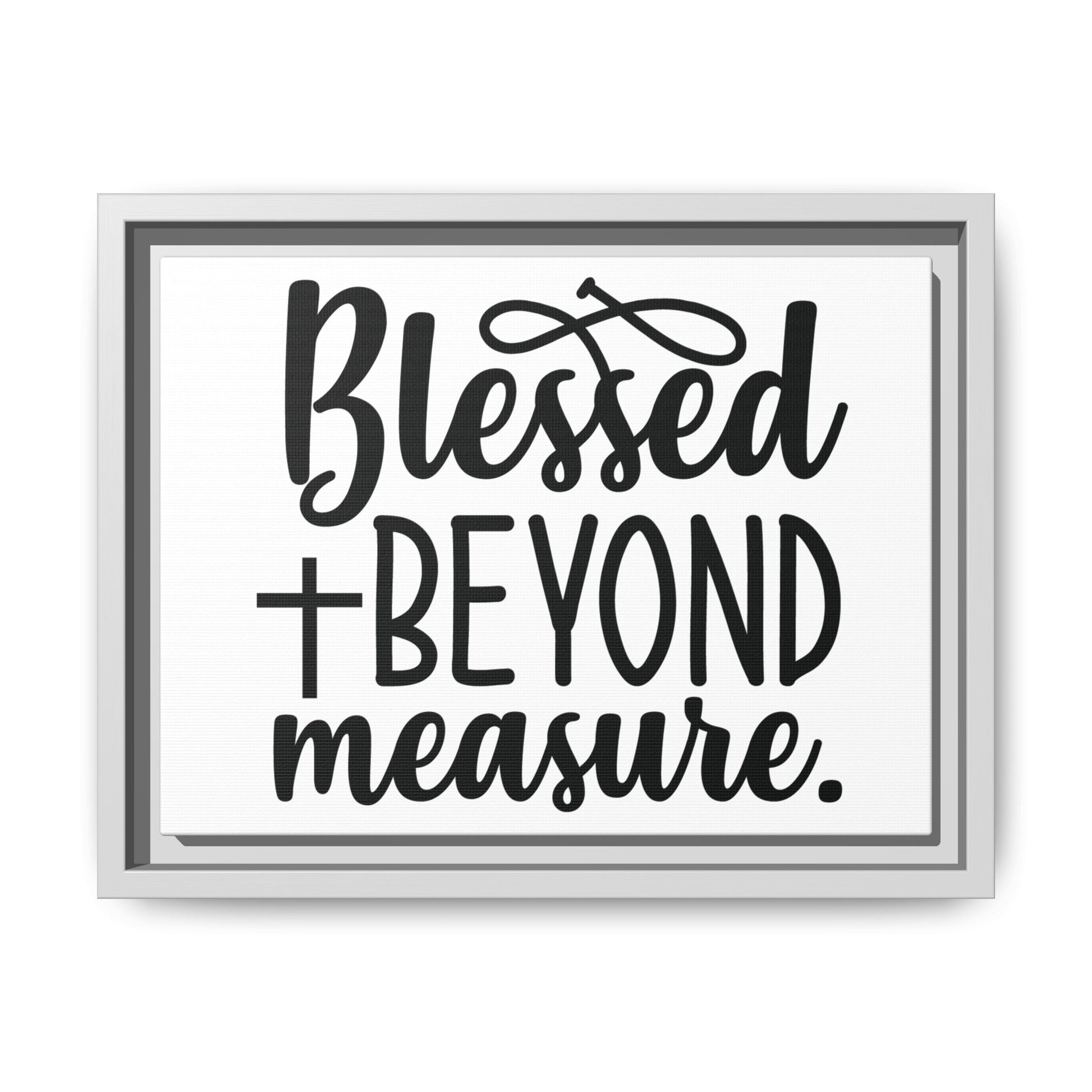 Framed Wall Art Decor: Blessed + Beyond Measure, Inspirational Home Decor, Gift for Faith