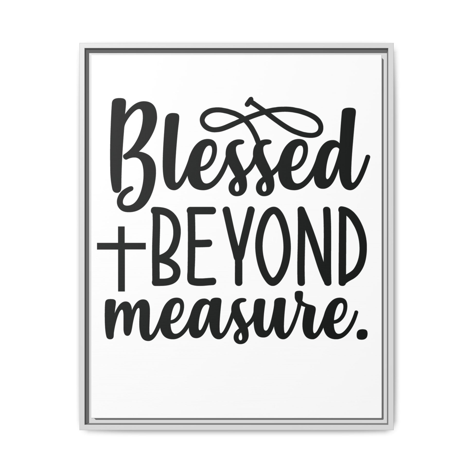 Framed Wall Art Decor: Blessed + Beyond Measure, Inspirational Home Decor, Gift for Faith