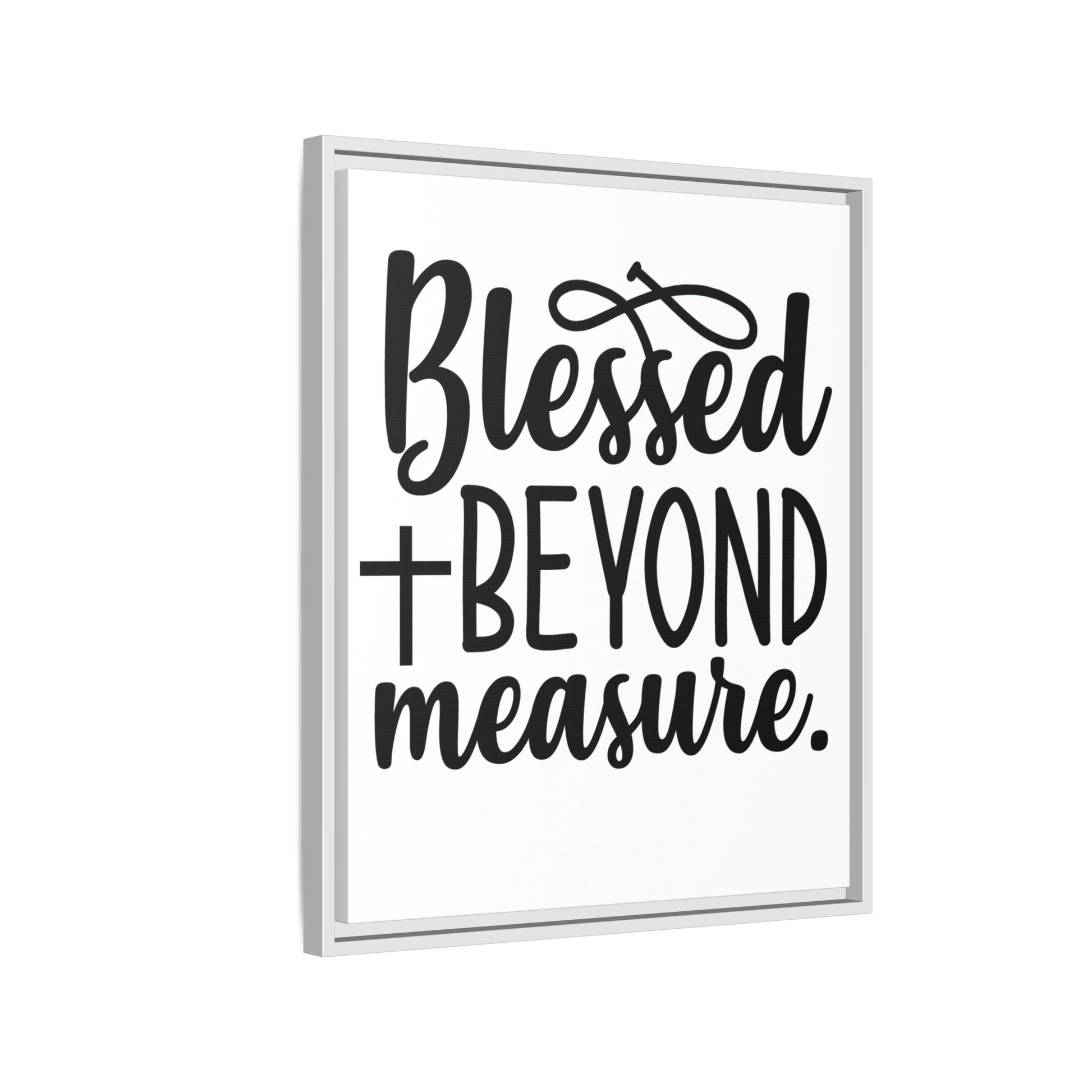 Framed Wall Art Decor: Blessed + Beyond Measure, Inspirational Home Decor, Gift for Faith