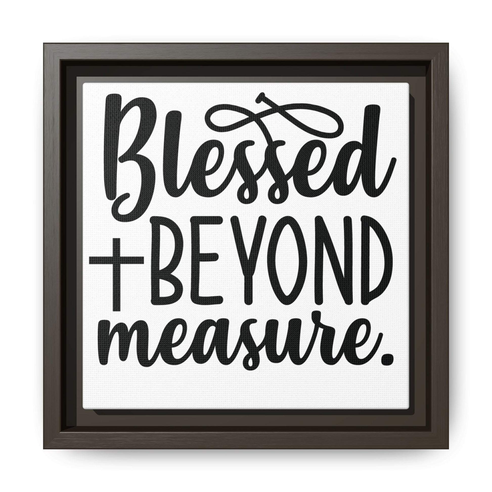 Framed Wall Art Decor: Blessed + Beyond Measure, Inspirational Home Decor, Gift for Faith