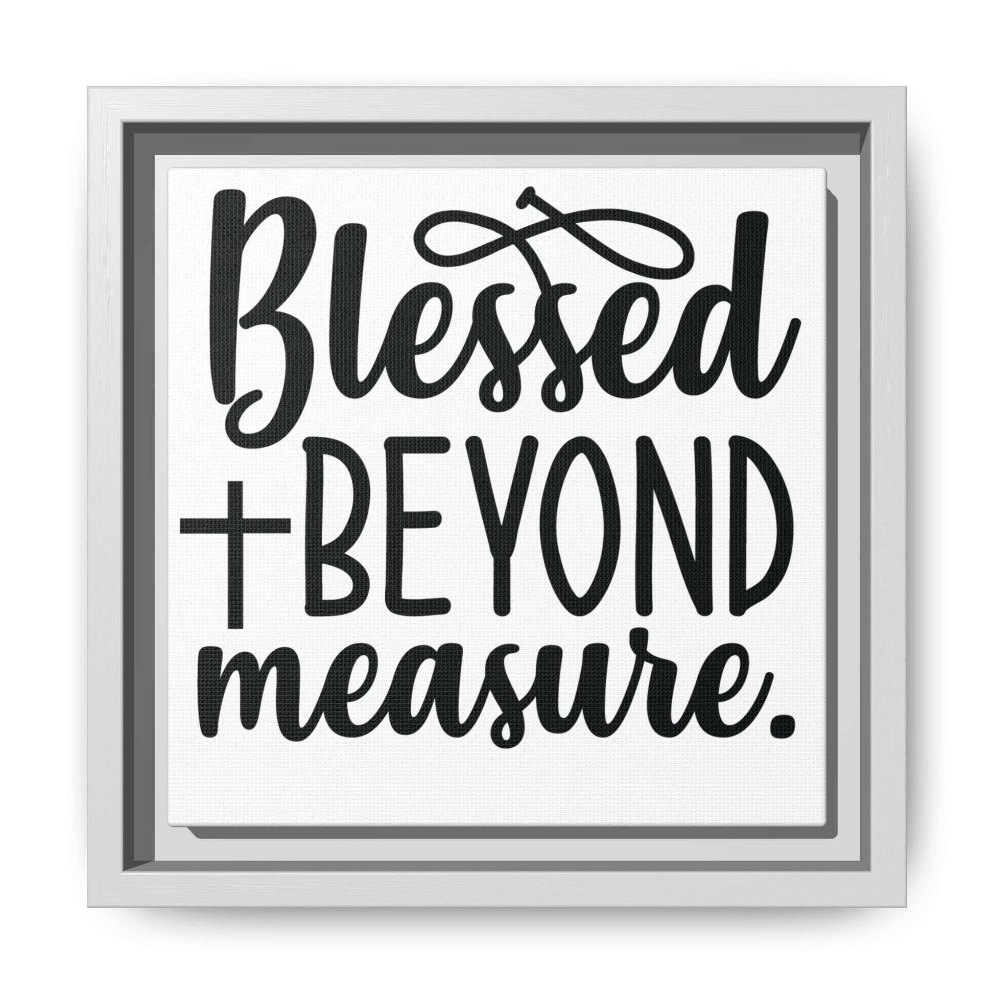 Framed Wall Art Decor: Blessed + Beyond Measure, Inspirational Home Decor, Gift for Faith