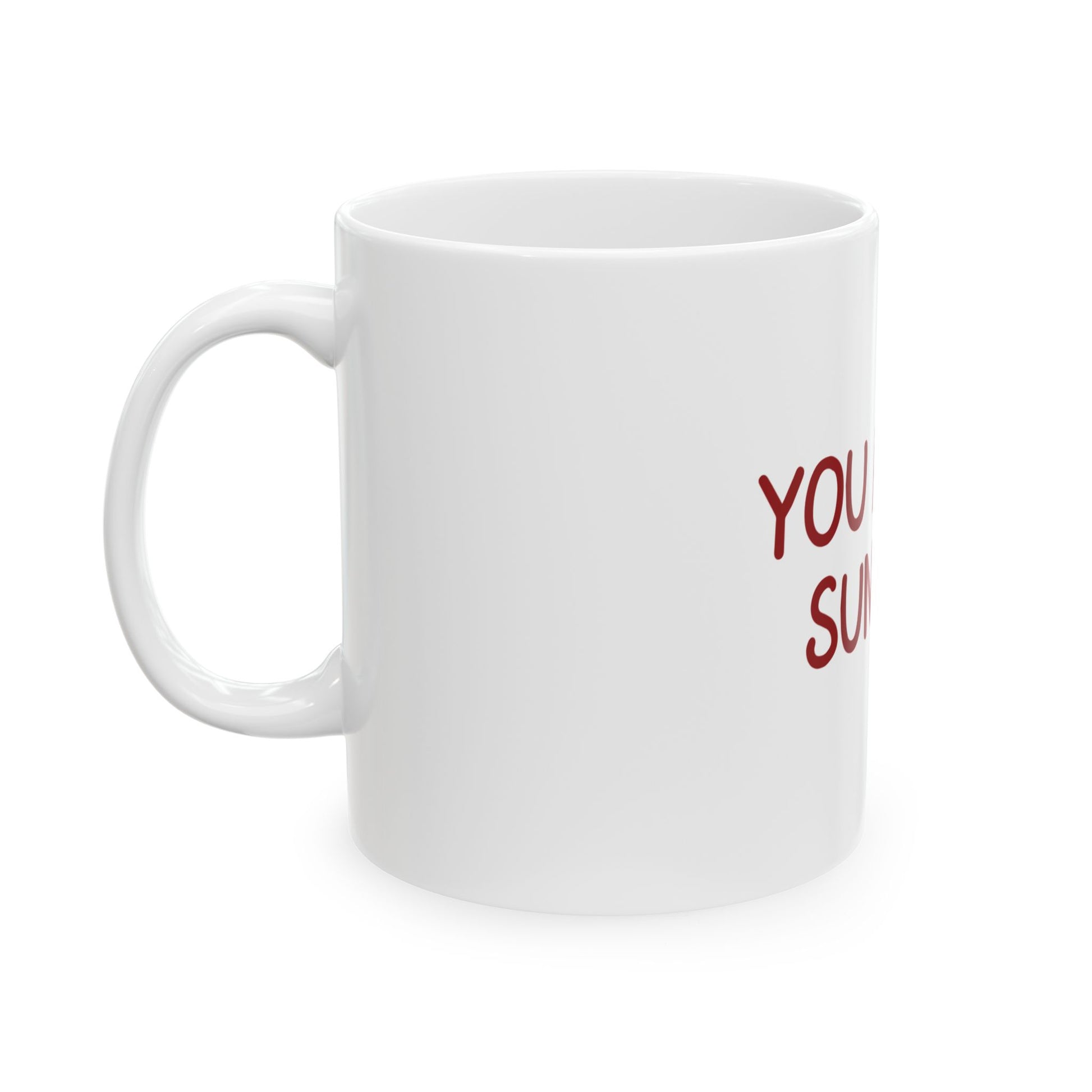 You Are My Sunshine Ceramic Mug