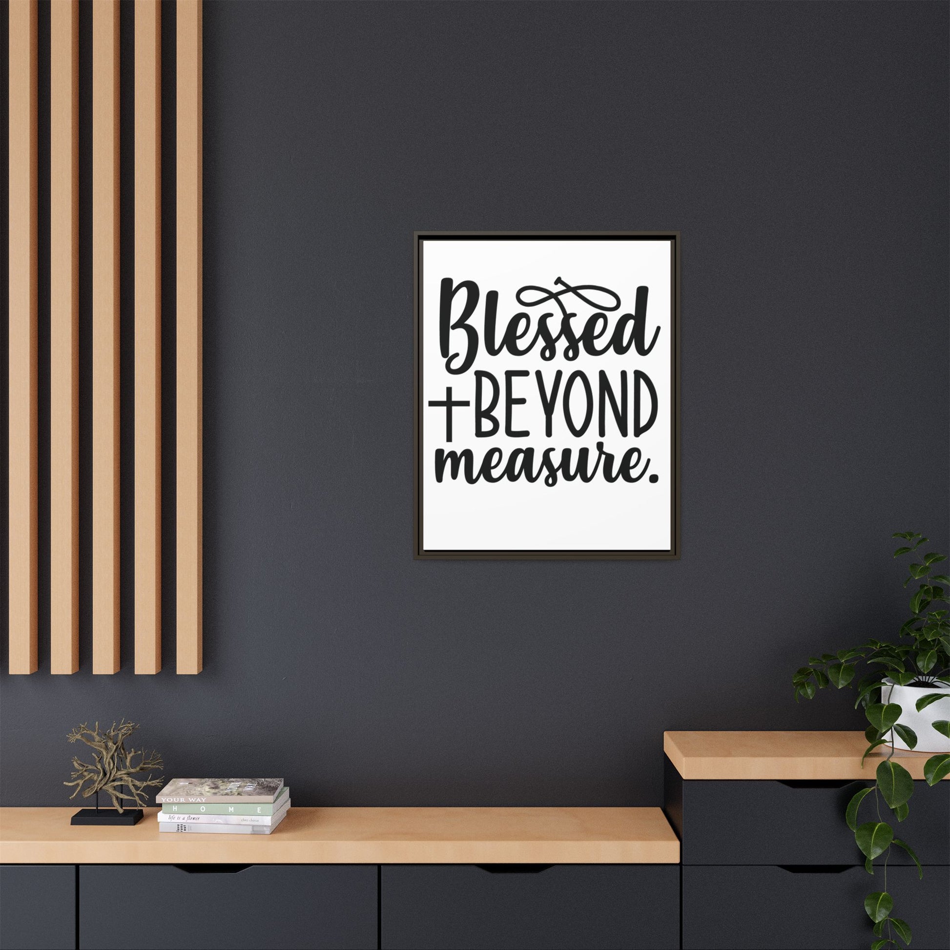 Framed Wall Art Decor: Blessed + Beyond Measure, Inspirational Home Decor, Gift for Faith