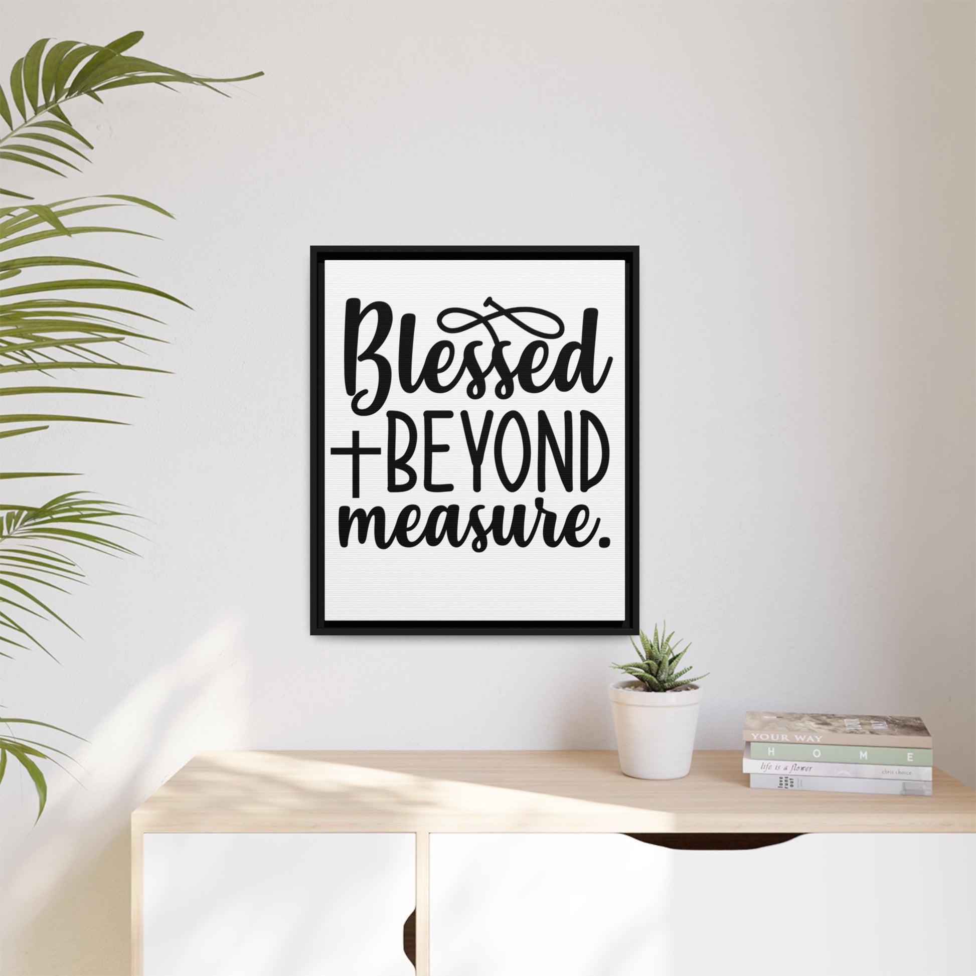 Framed Wall Art Decor: Blessed + Beyond Measure, Inspirational Home Decor, Gift for Faith