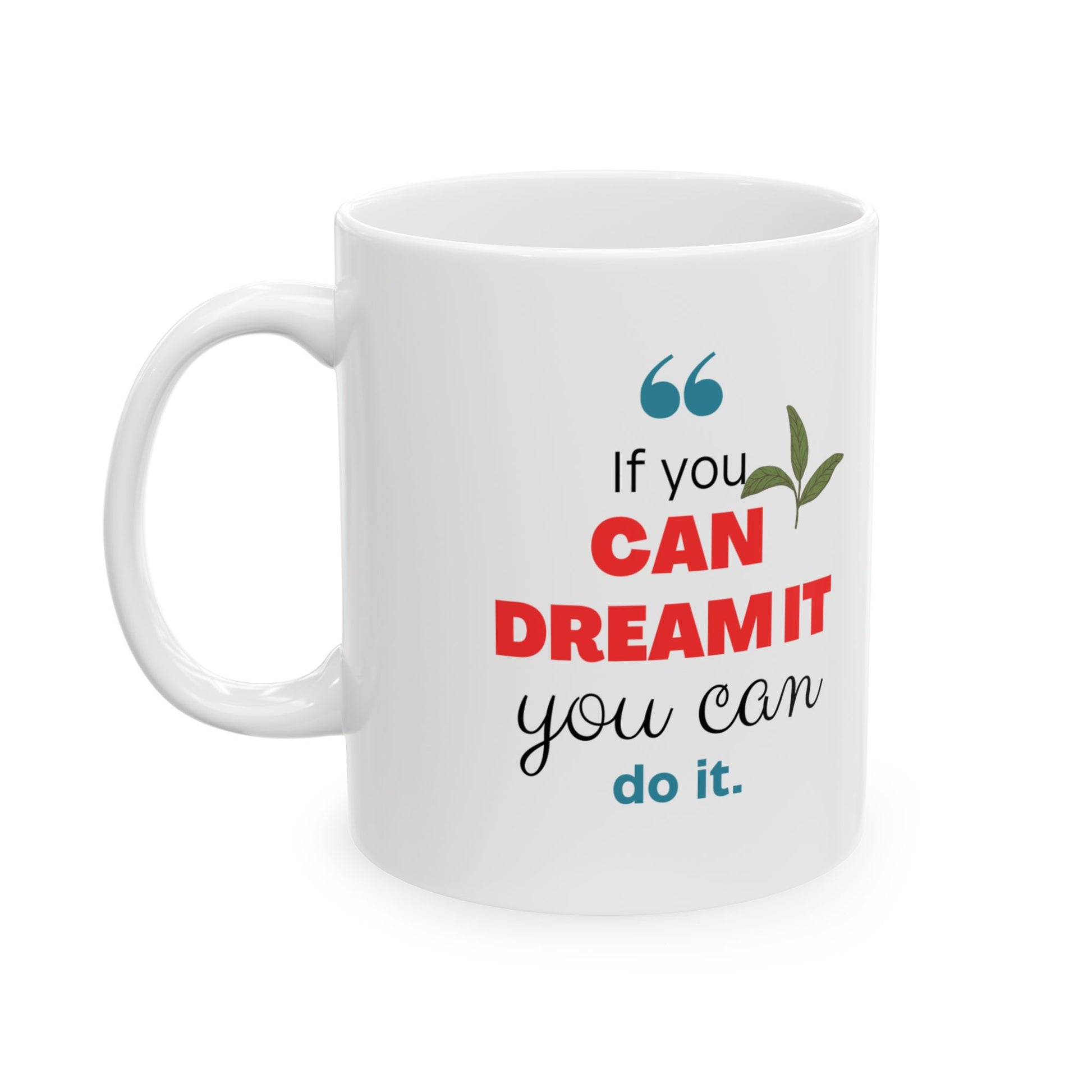 Inspiring Ceramic Mug, Motivational Coffee Cup