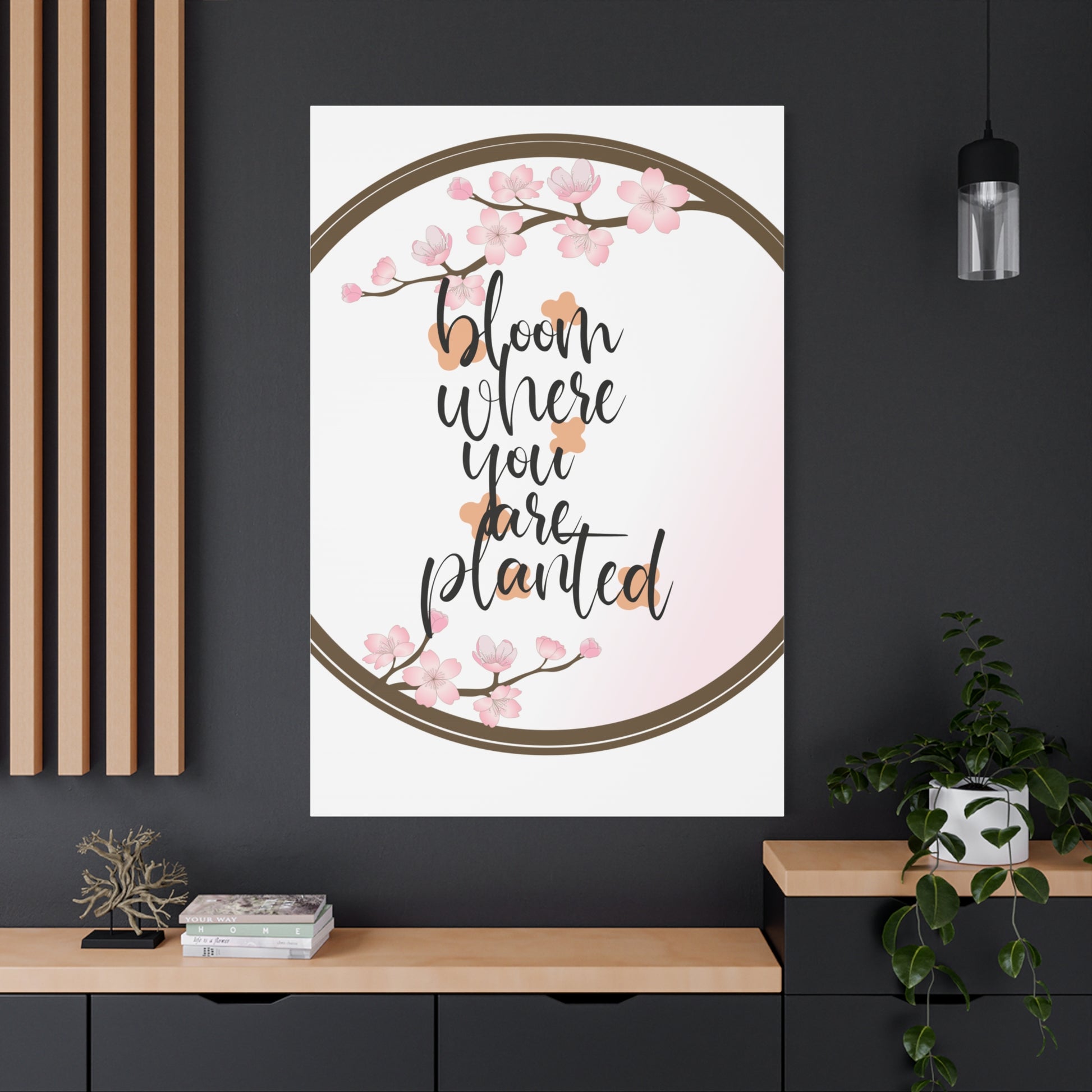Bloom Where You Are Planted Canvas Wall Art, Inspirational Home Decor