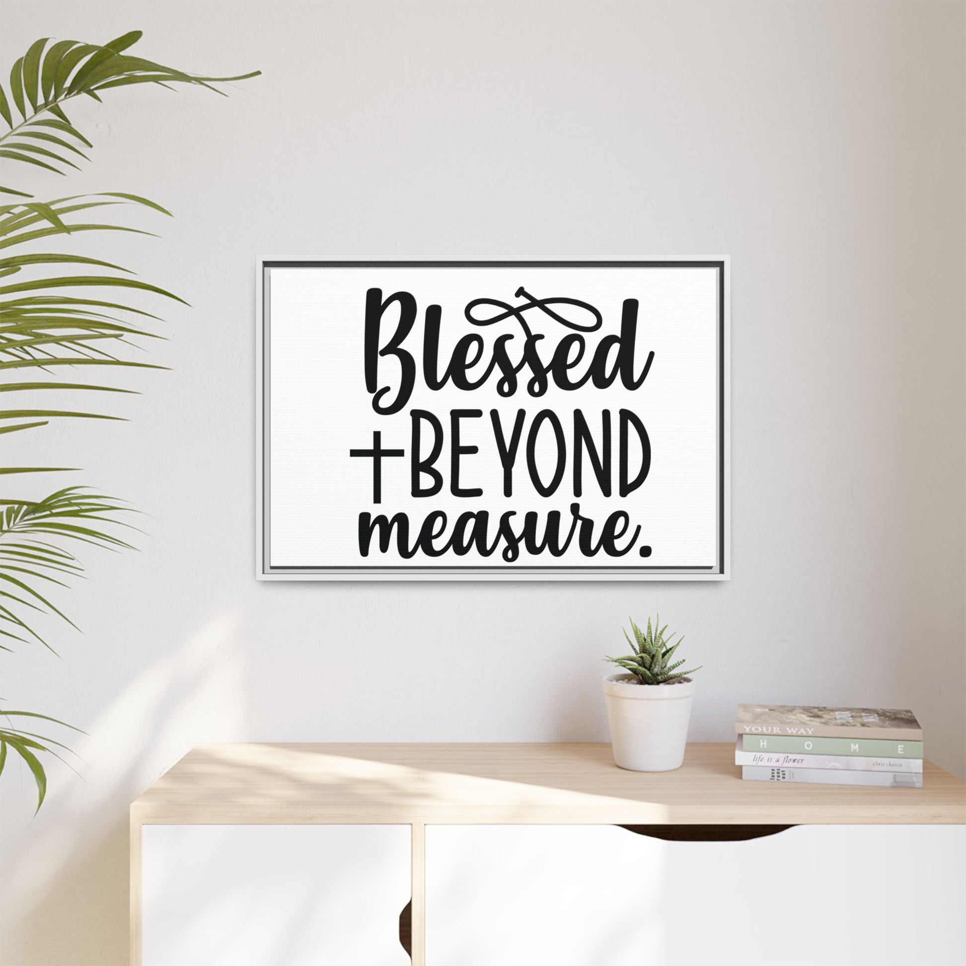 Framed Wall Art Decor: Blessed + Beyond Measure, Inspirational Home Decor, Gift for Faith