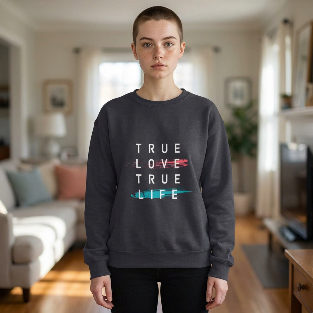 Crewneck Sweatshirt — "True Love True Life" Minimal Graphic Pullover