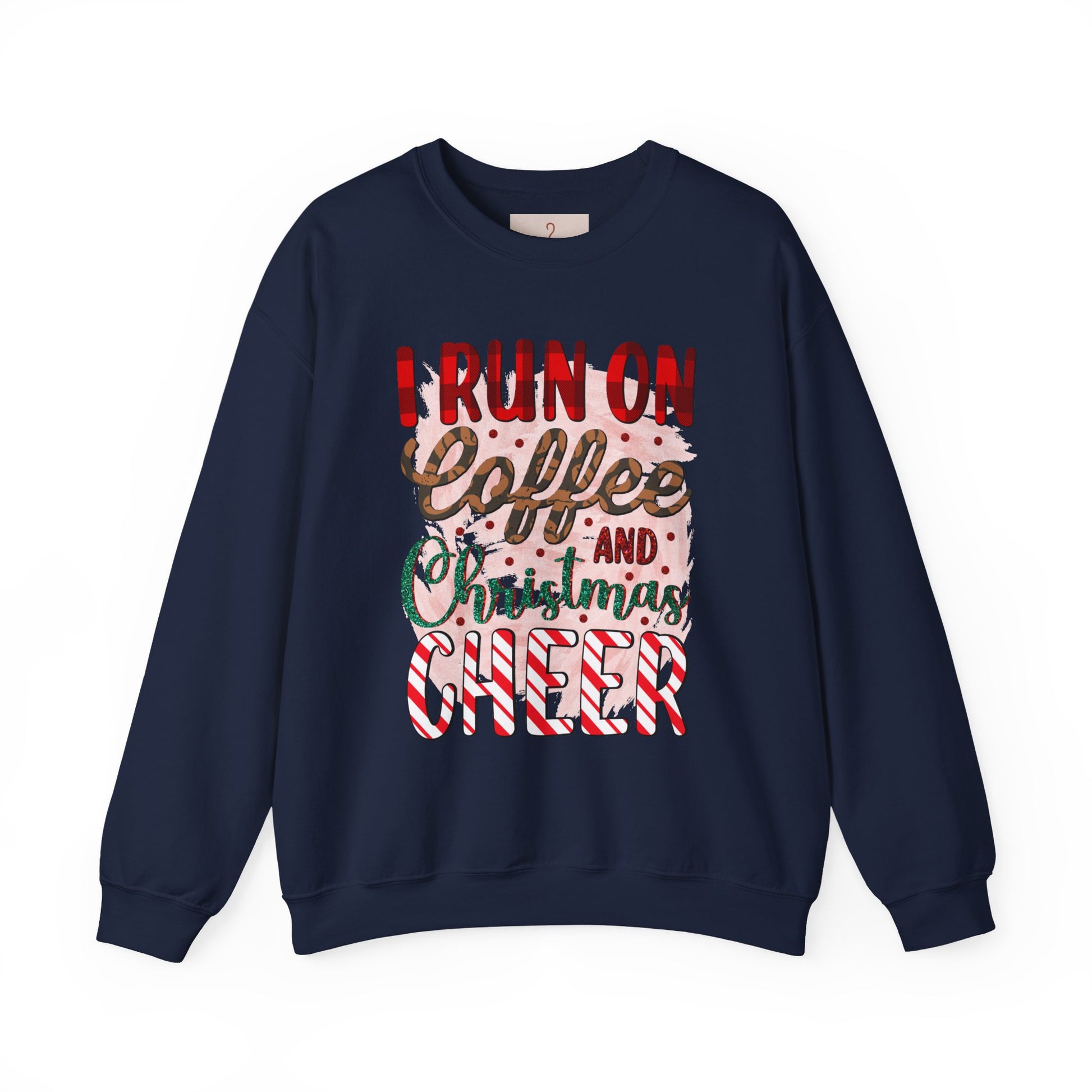 I Run on Coffee and Christmas Cheer Sweatshirt