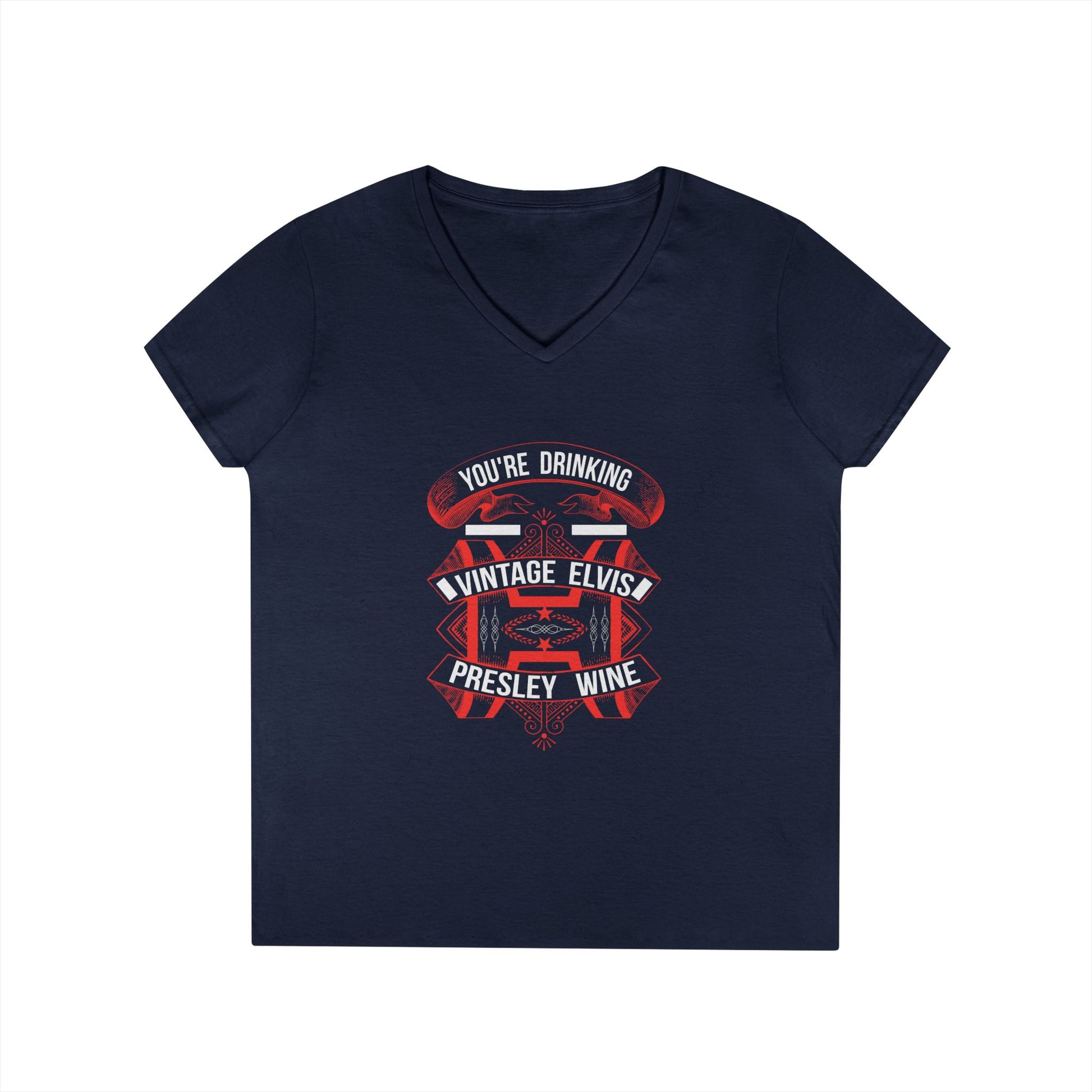 Ladies V-Neck T-Shirt — "You're Drinking Vintage Elvis Presley Wine" Rockabilly Wine Lover Tee