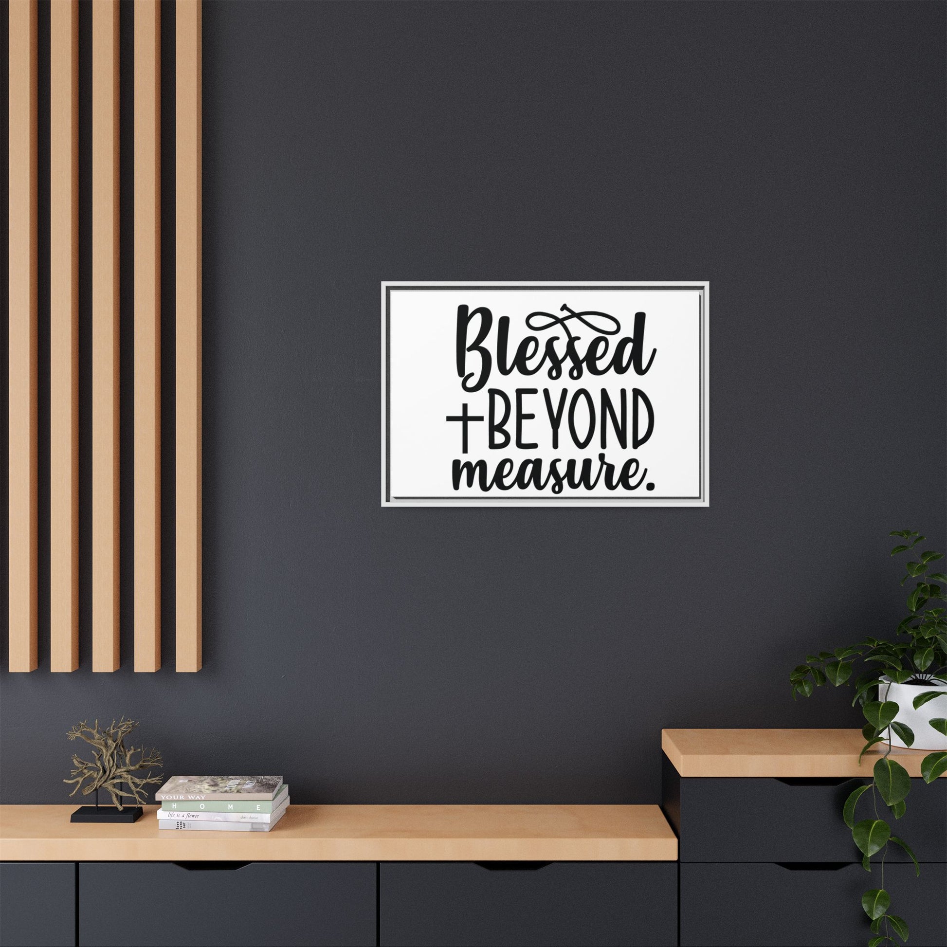 Framed Wall Art Decor: Blessed + Beyond Measure, Inspirational Home Decor, Gift for Faith