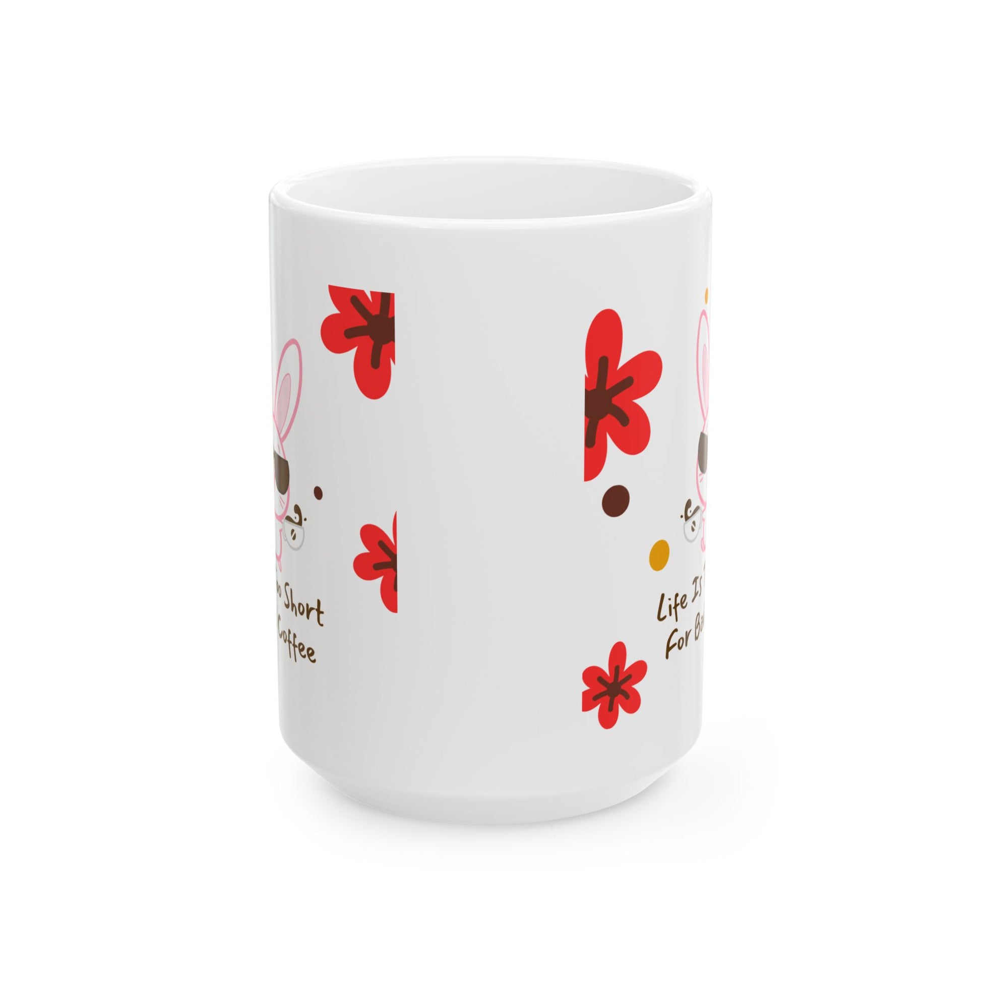 Cute Bunny Coffee Mug | Life Is Too Short for Bad Coffee