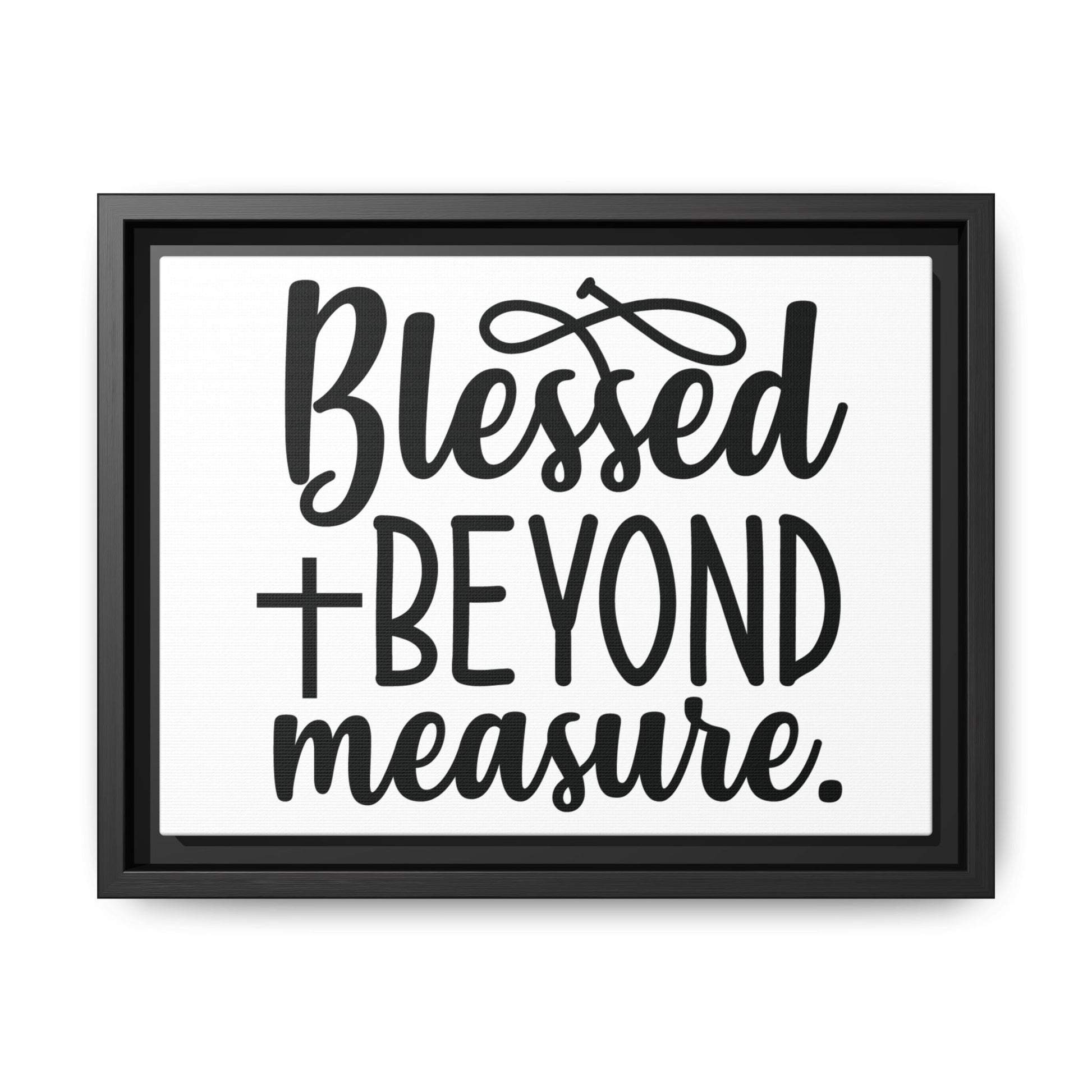 Framed Wall Art Decor: Blessed + Beyond Measure, Inspirational Home Decor, Gift for Faith