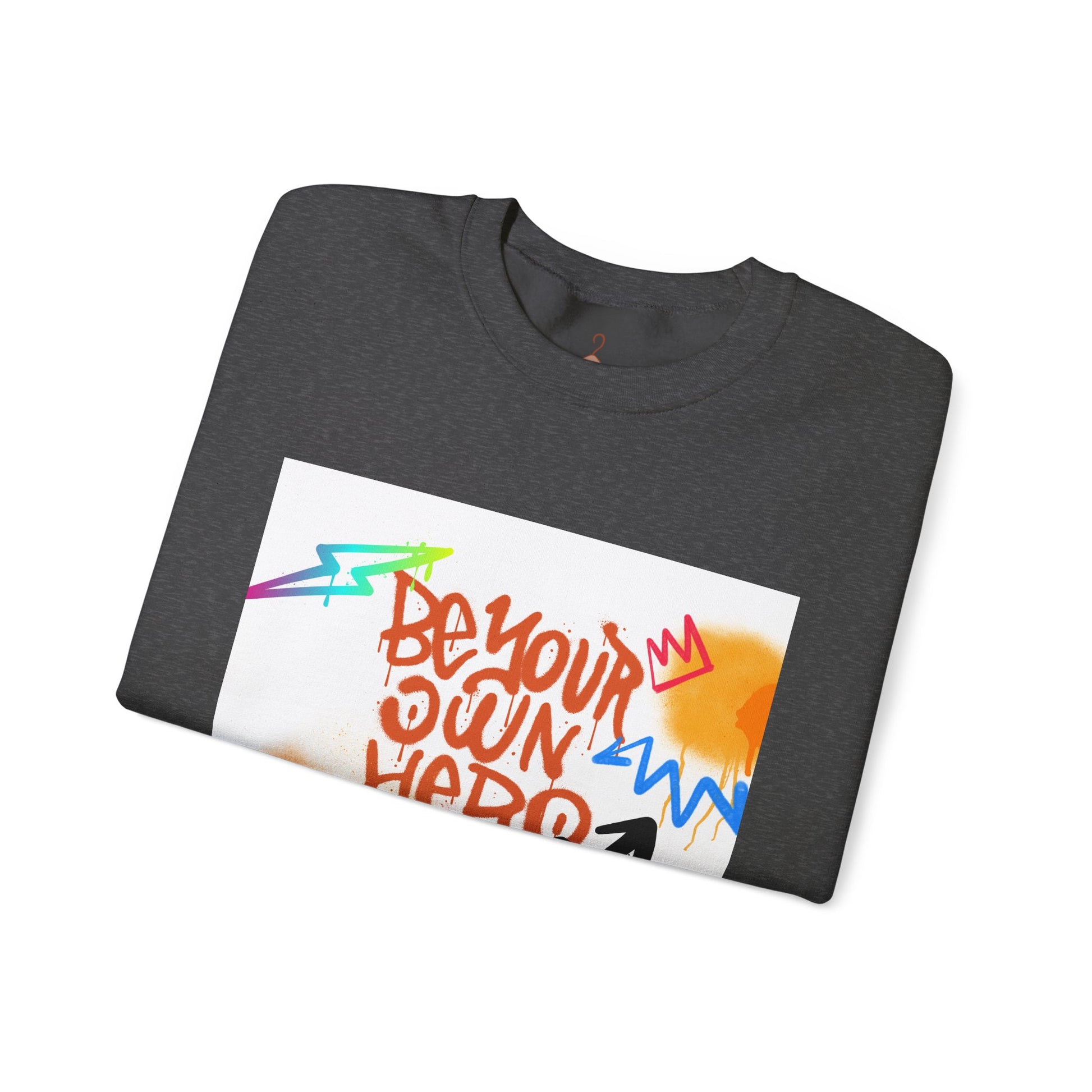 Be Your Own Hero Sweatshirt — Graffiti Street Art Crewneck
