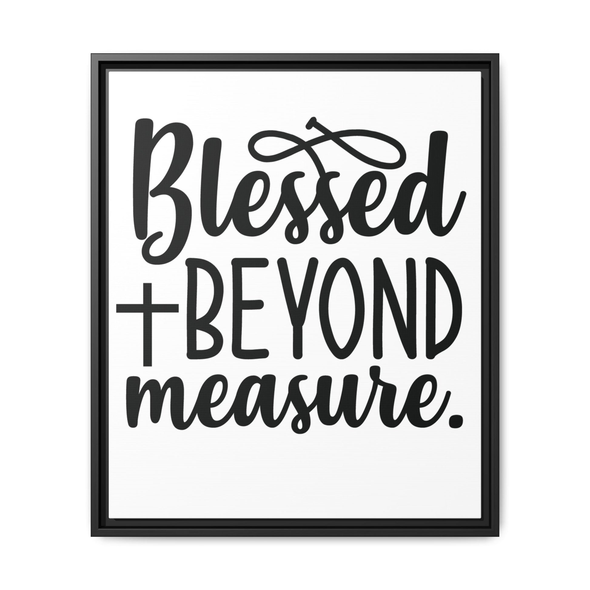 Framed Wall Art Decor: Blessed + Beyond Measure, Inspirational Home Decor, Gift for Faith