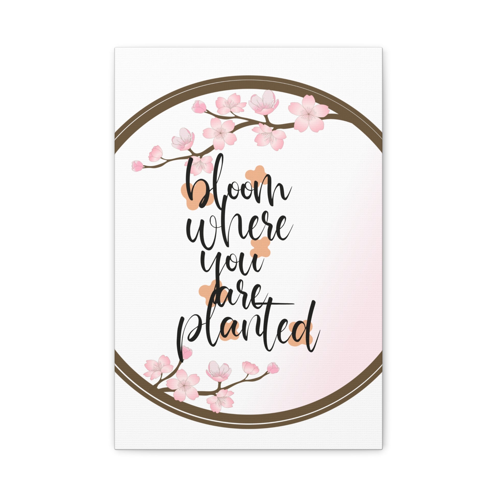 Bloom Where You Are Planted Canvas Wall Art, Inspirational Home Decor