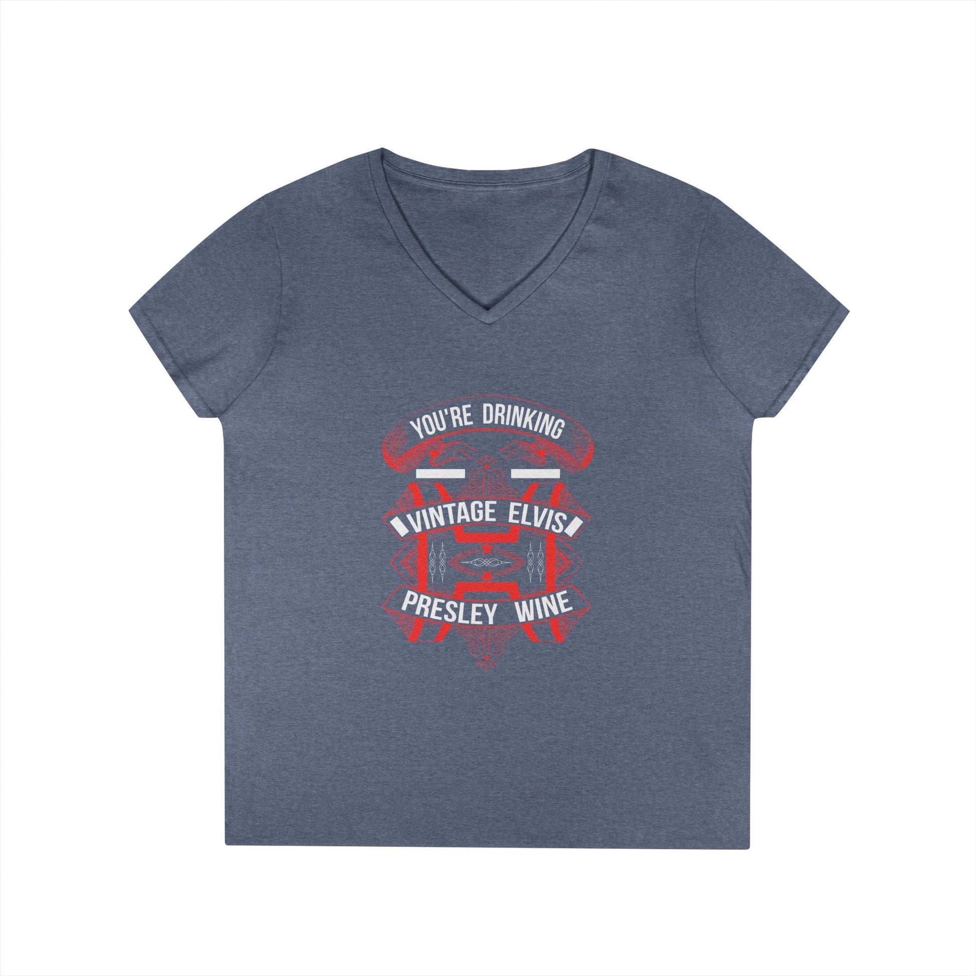 Ladies V-Neck T-Shirt — "You're Drinking Vintage Elvis Presley Wine" Rockabilly Wine Lover Tee