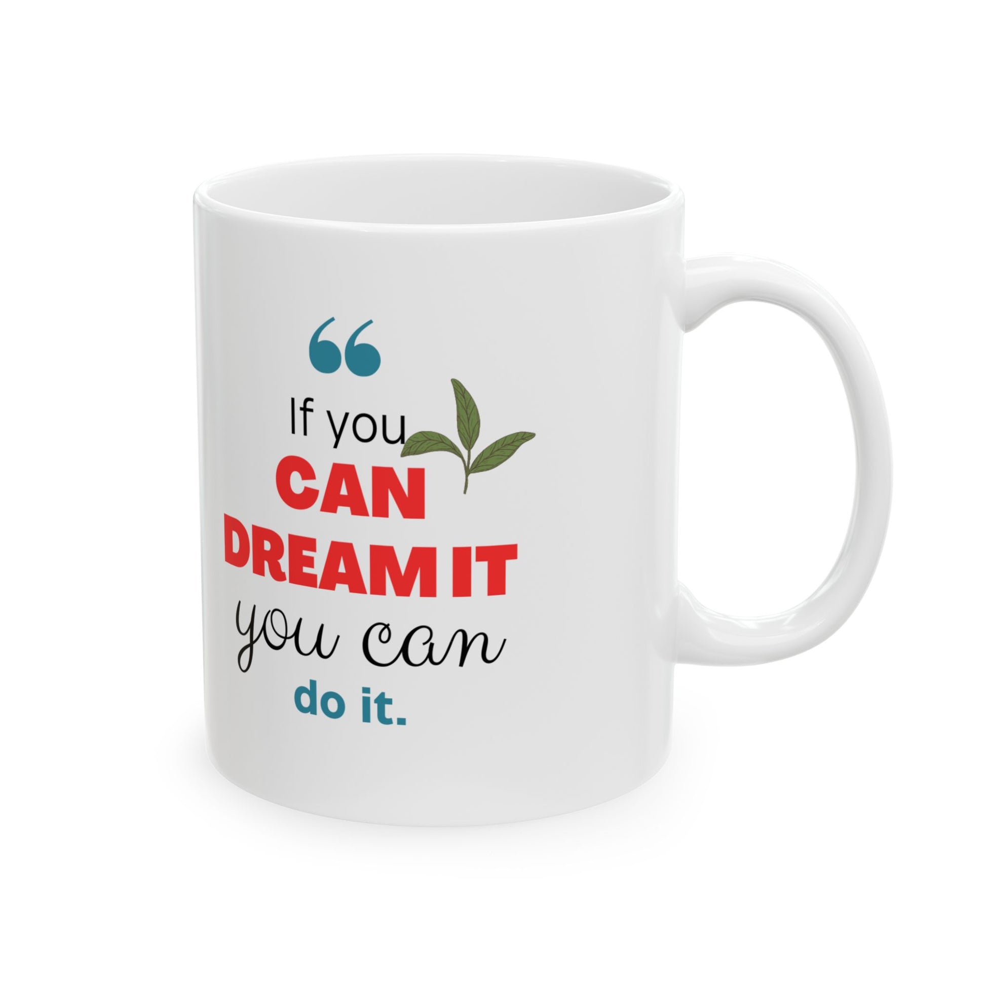 Inspiring Ceramic Mug, Motivational Coffee Cup