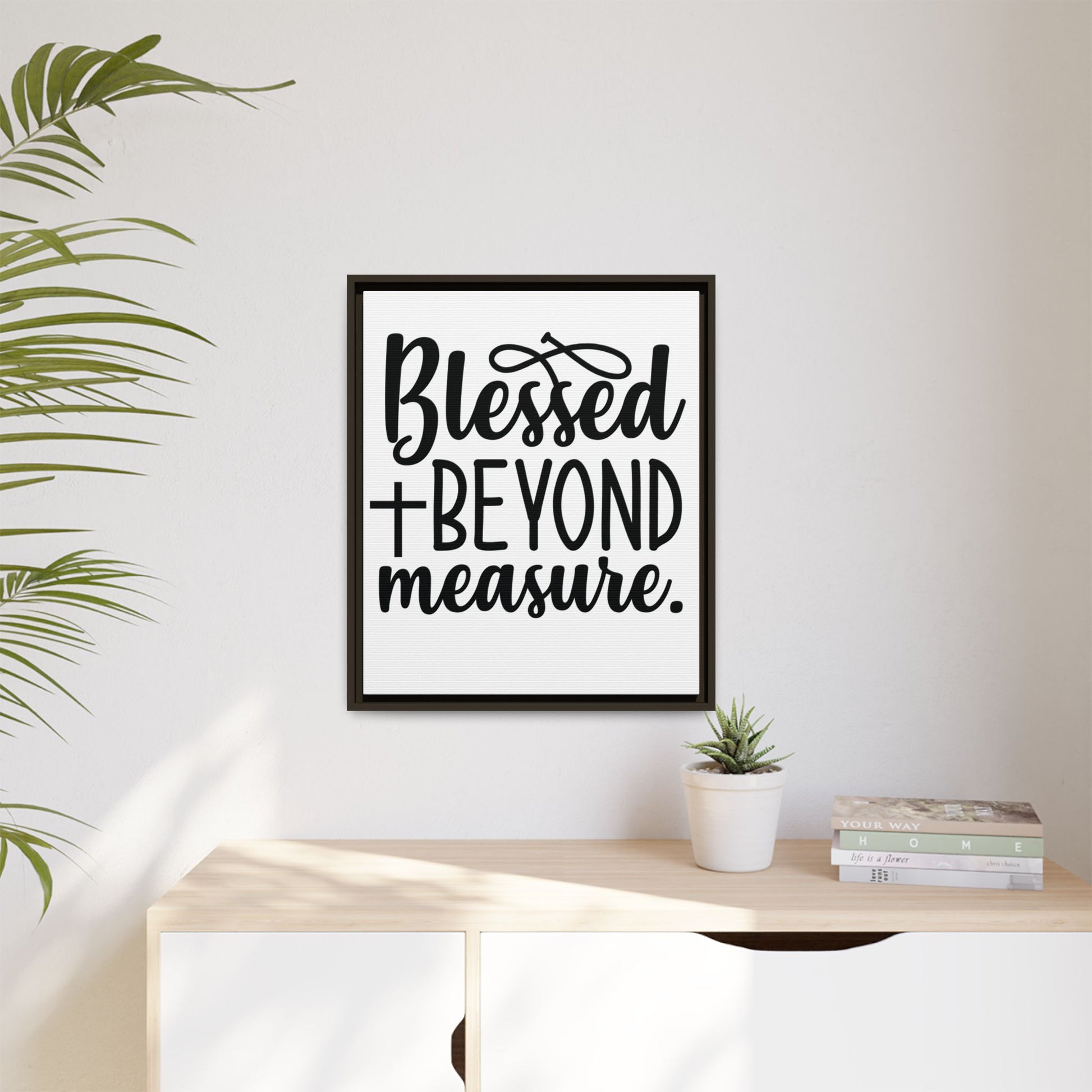 Framed Wall Art Decor: Blessed + Beyond Measure, Inspirational Home Decor, Gift for Faith
