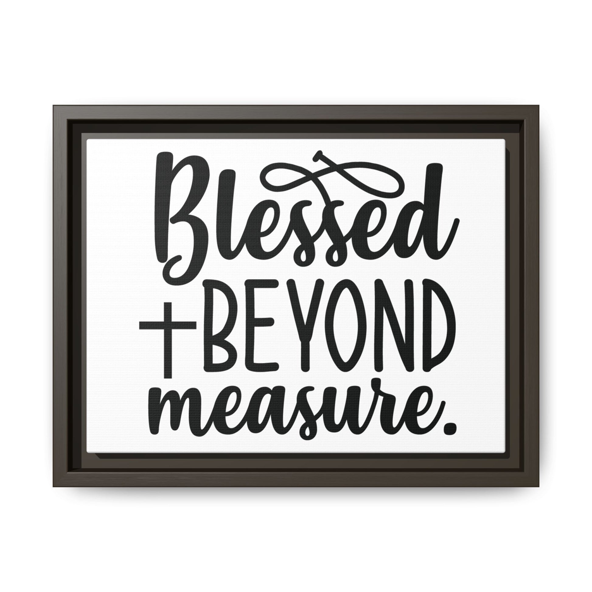 Framed Wall Art Decor: Blessed + Beyond Measure, Inspirational Home Decor, Gift for Faith