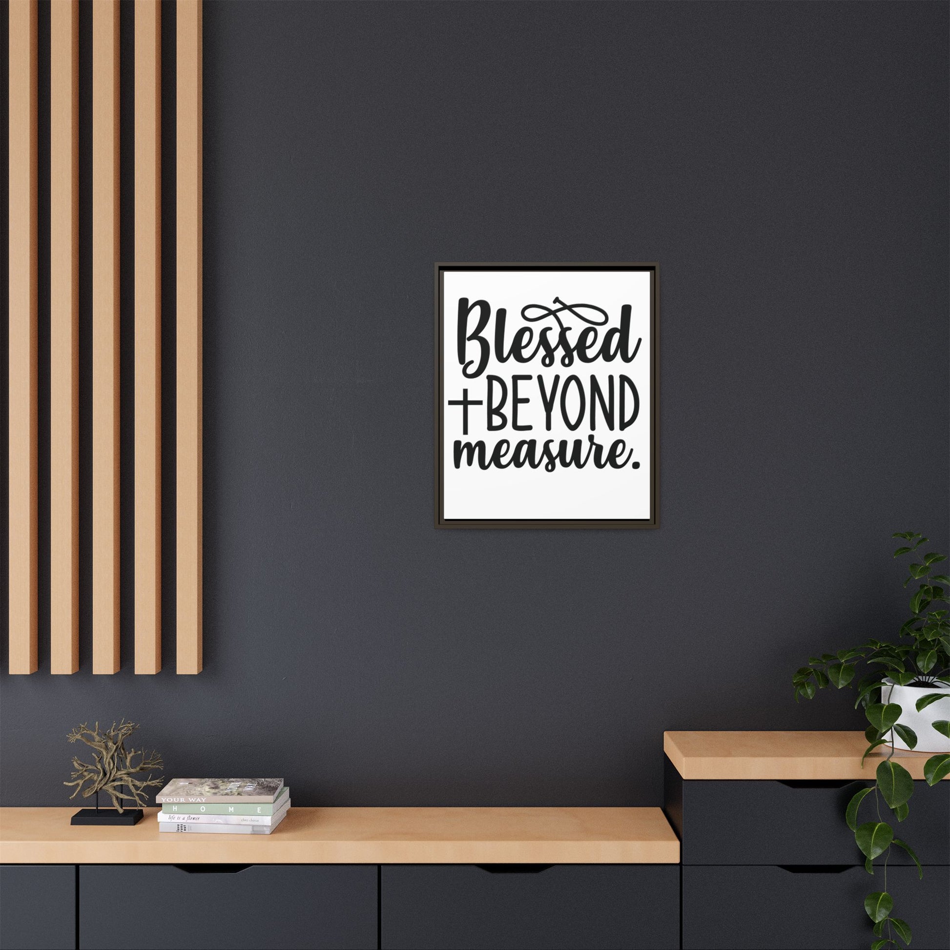 Framed Wall Art Decor: Blessed + Beyond Measure, Inspirational Home Decor, Gift for Faith